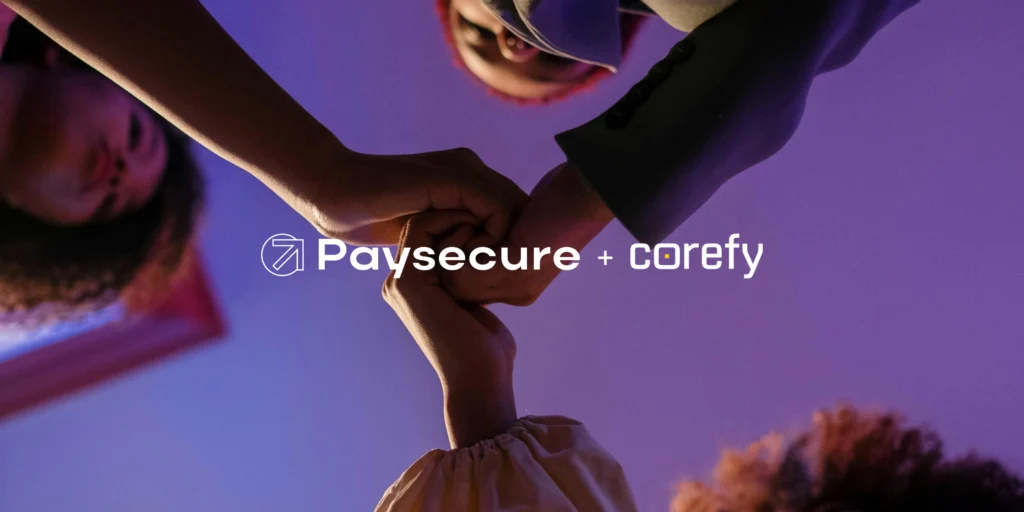 Paysecure and Corefy join forces to streamline payment solutions