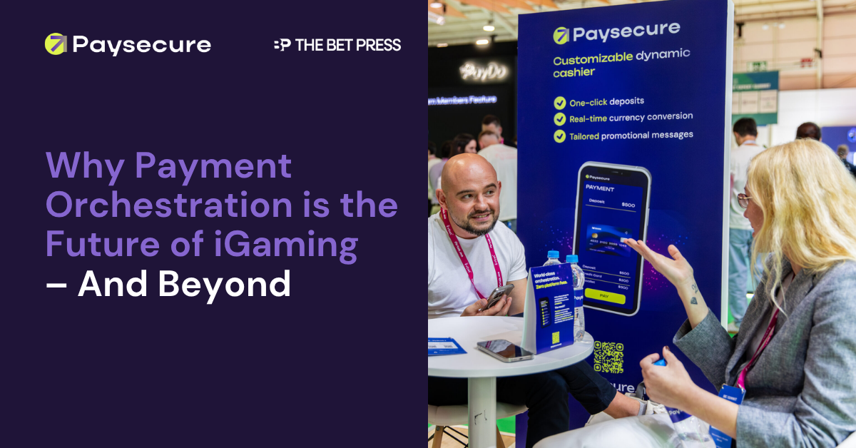 Why Payment Orchestration is the Future of iGaming – And Beyond - Paysecure